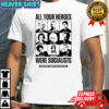 Boston Liberation Center All Your Heroes Were Socialist shirt