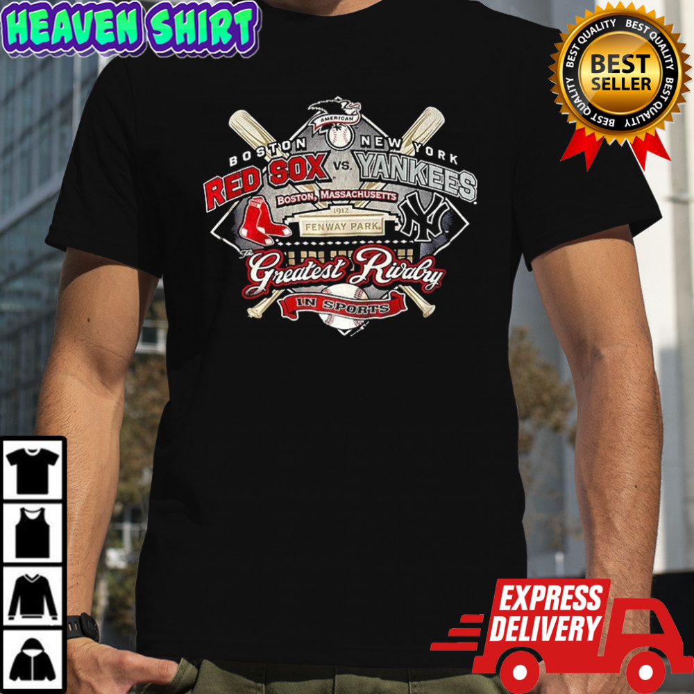 Boston Red Sox vs New York Yankees the Greatest Rivalry in sports shirt