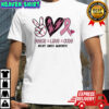 Breast Cancer Peace Love Cure In October We Wear Pink Ribbon T-Shirt