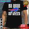 Buffalo Bill MVP 17 be good do good God bless go Bills shirt