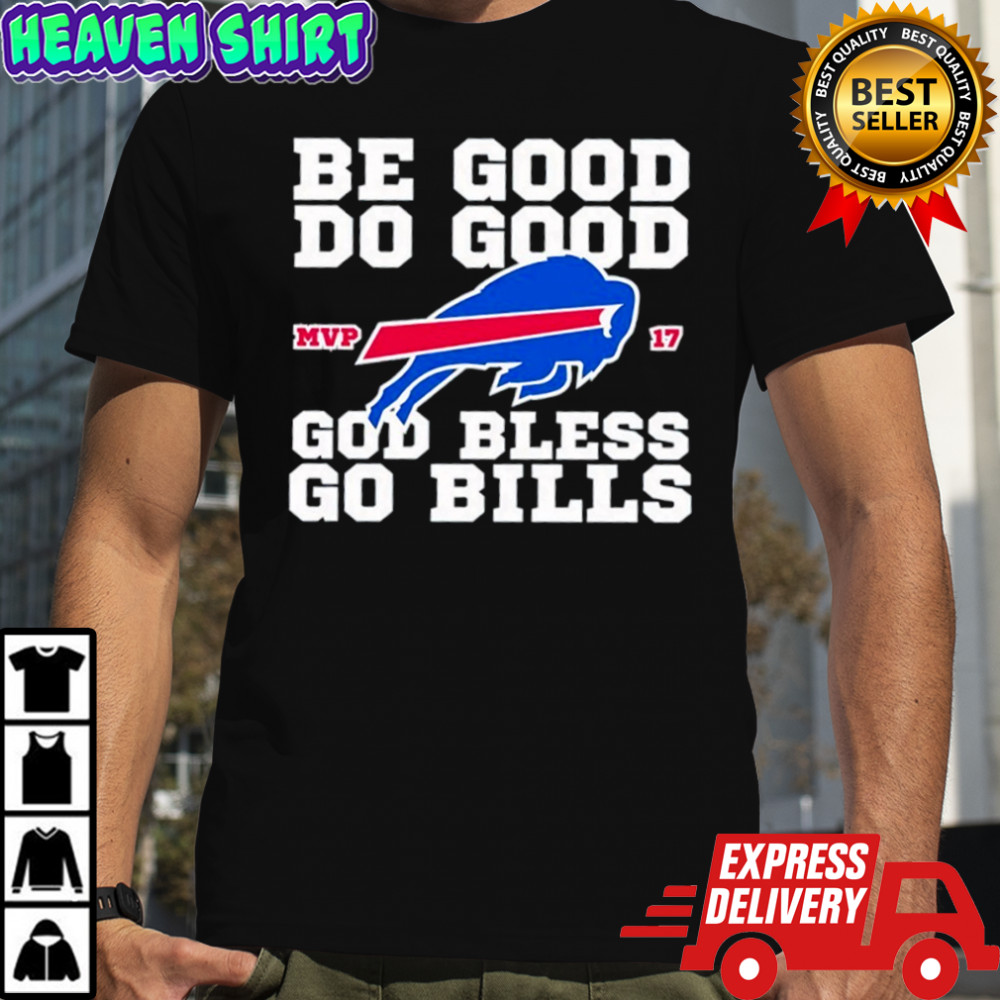 Buffalo Bill MVP 17 be good do good God bless go Bills shirt