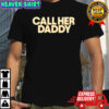 Call Her Daddy Shirt