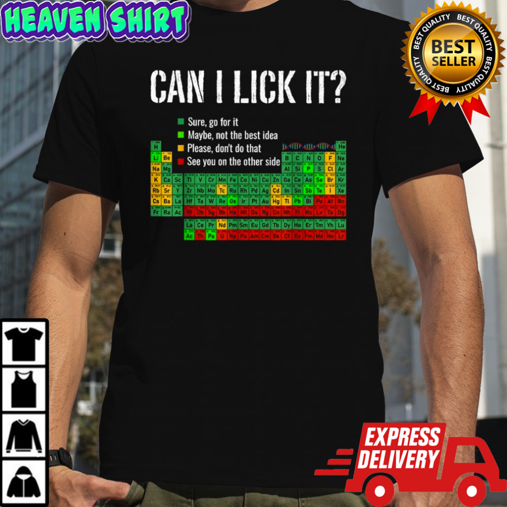 Can I Lick It Periodic Table Science Teacher Student T-Shirt