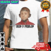 Caskey Been A Problem T-shirt