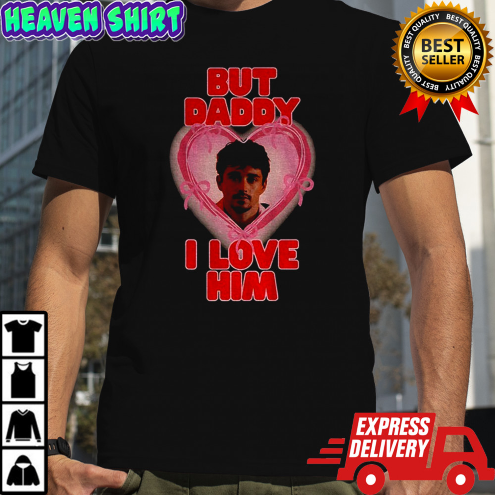 Charles Leclerc But Daddy I Love Him Formula 1 shirt