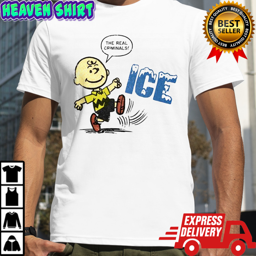 Charlie Brown the real criminals ICE shirt