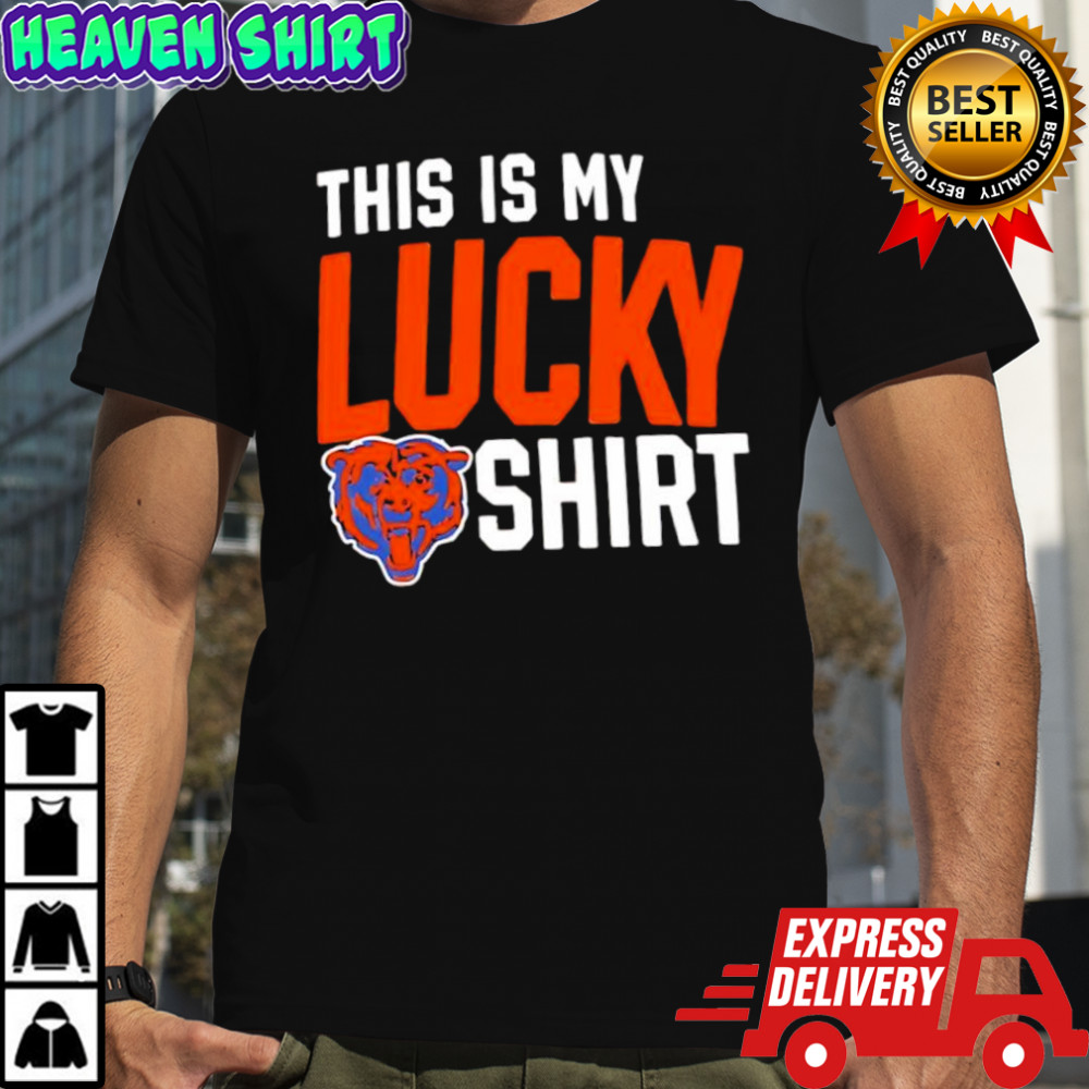 Chicago Bears This Is My lucky shirt