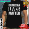 Christian Lives Matter 2025 shirt