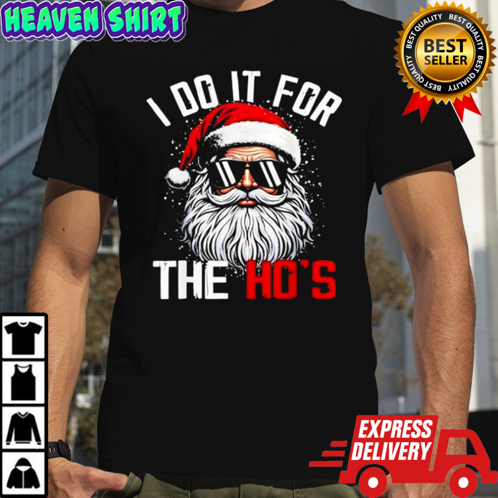 Christmas Santa Claus I Do It for The Hos Cute Xmas shirt