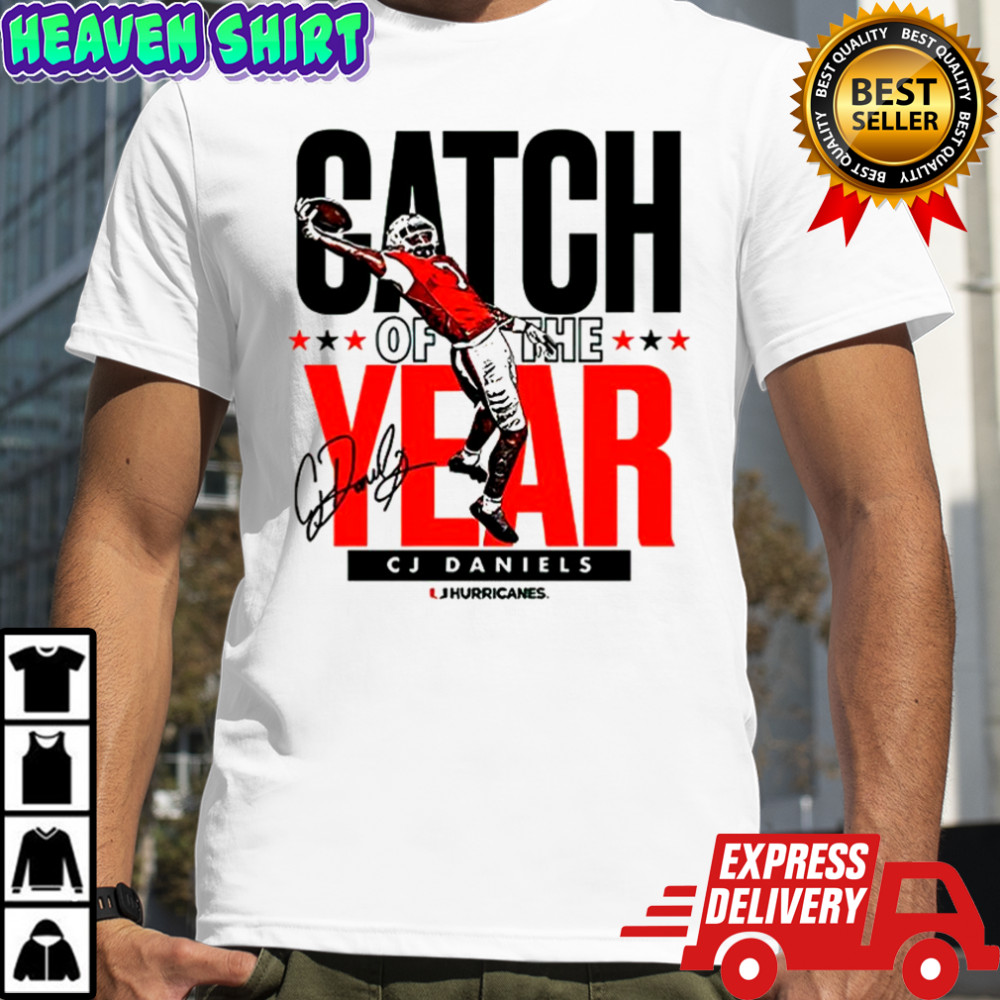 CJ Daniels Miami Hurricanes Catch of the year shirt