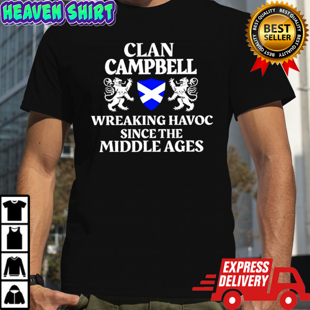 Clan Campbell wreaking havoc since the middle ages shirt