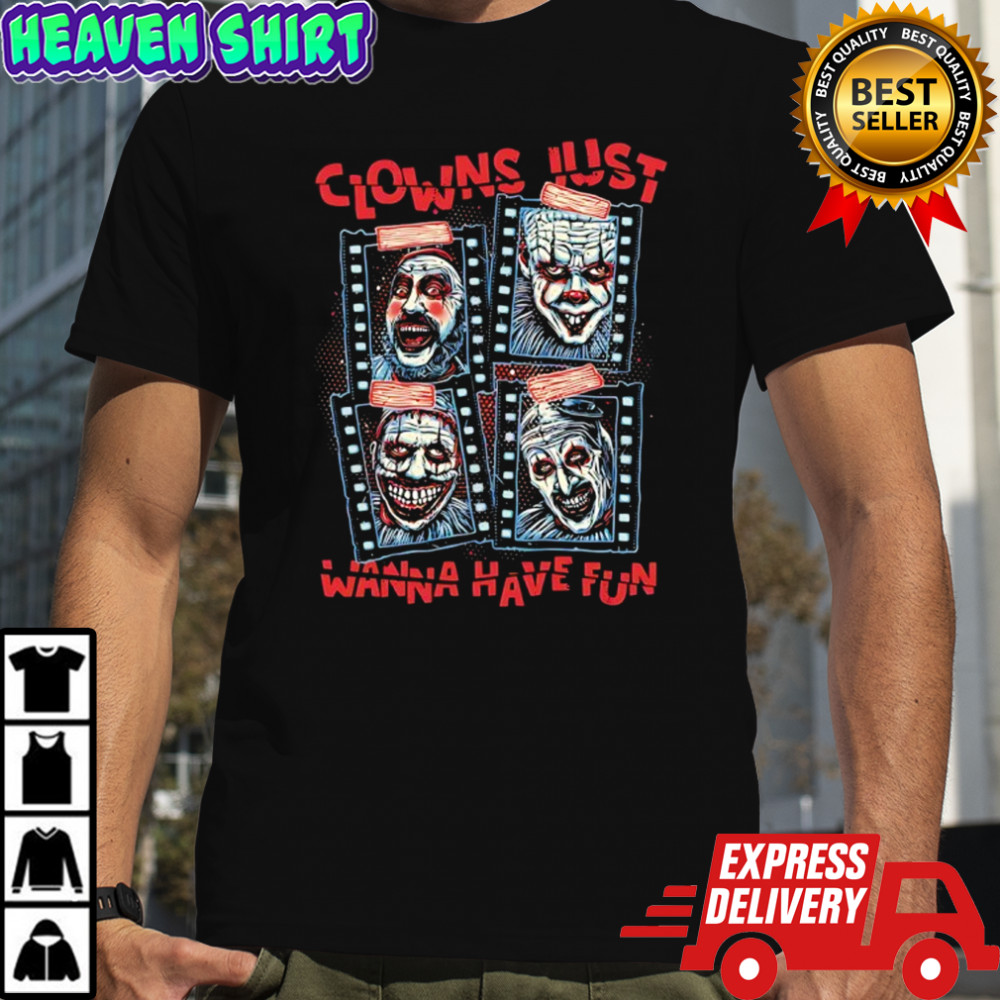 Clowns Just Wanna Have Fun shirt