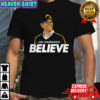 Coach Jim Harbaugh Los Angeles Chargers football believe T-shirt
