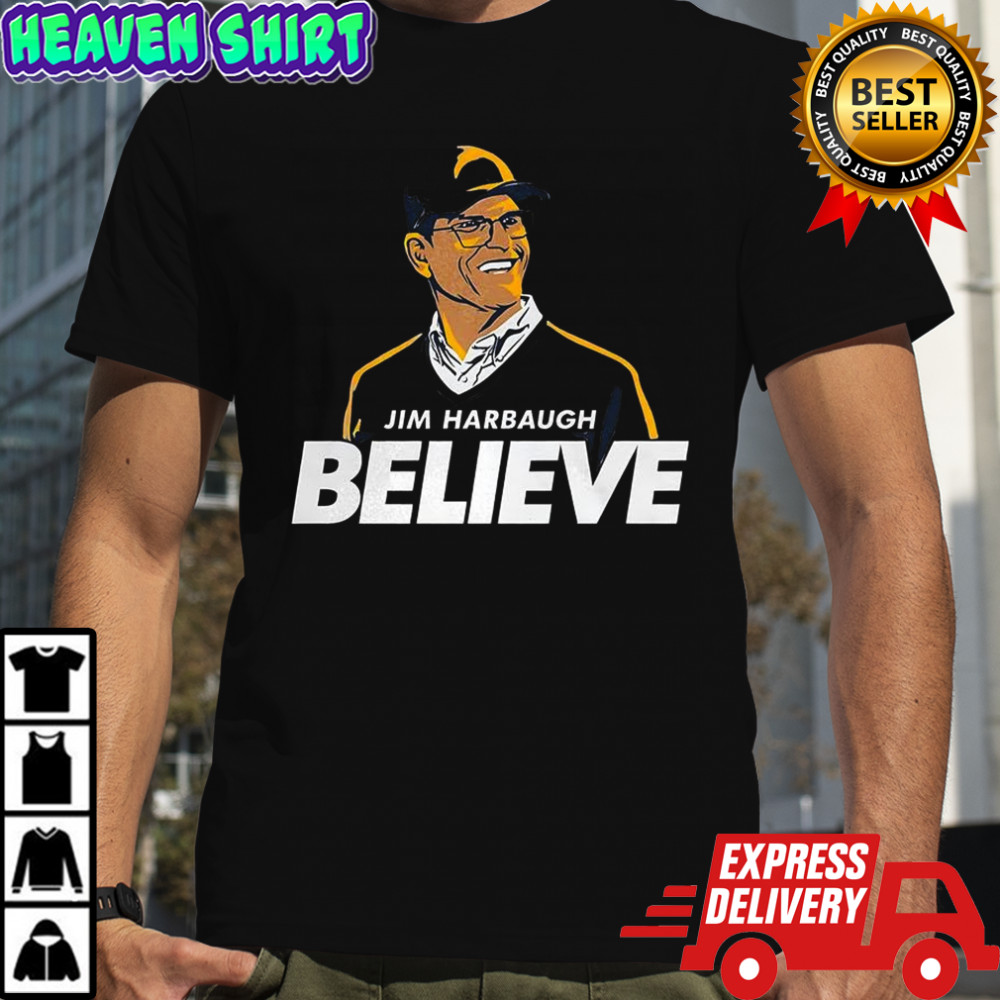 Coach Jim Harbaugh Los Angeles Chargers football believe T-shirt