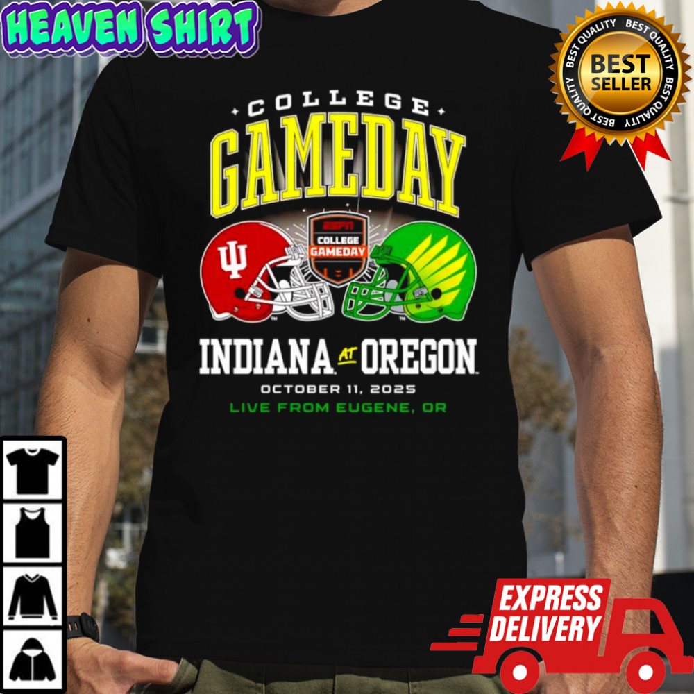 College GameDay Indiana Hoosiers vs Oregon Ducks October 11st 2025 live from Eugenr OR poster shirt