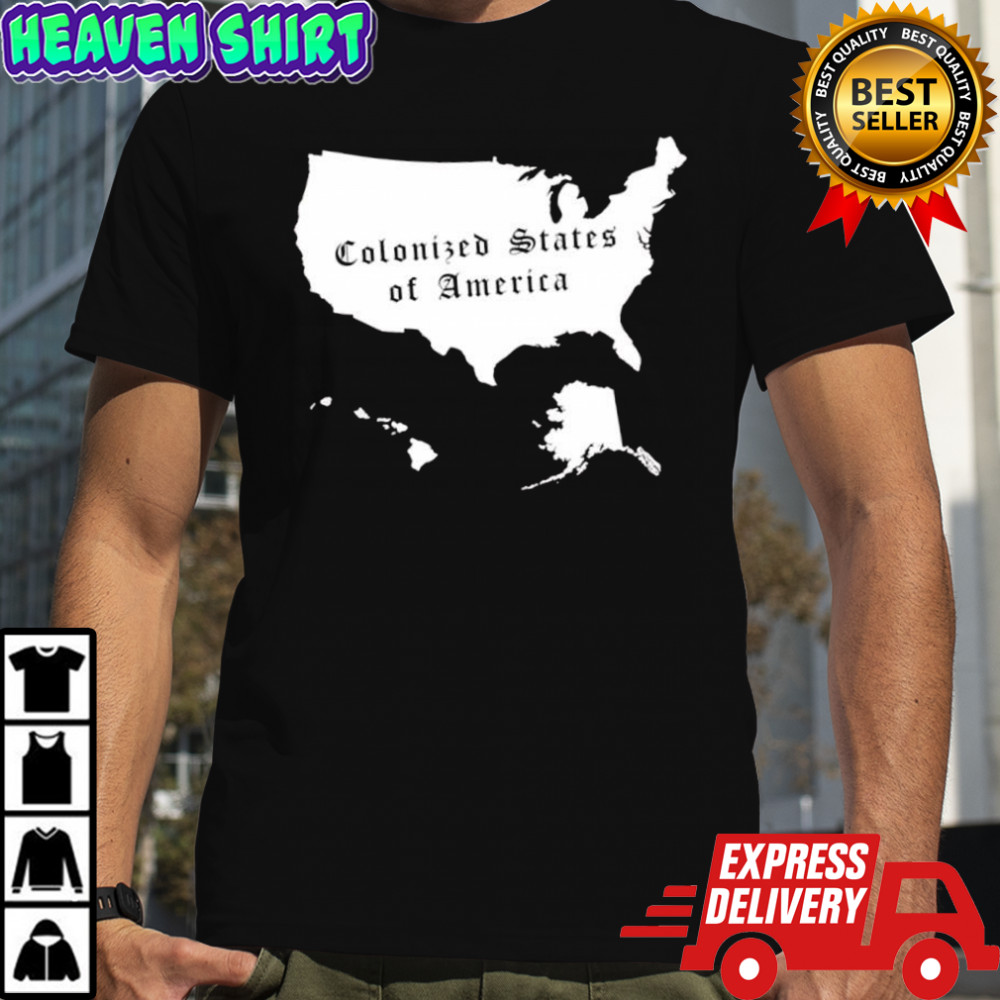 Colonized States of America map shirt