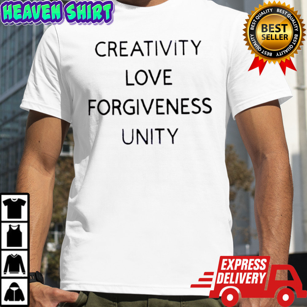 Creativity Love Forgiveness Unity T-shirt