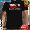 Crowder Shop Merch The Left Is Violent shirt