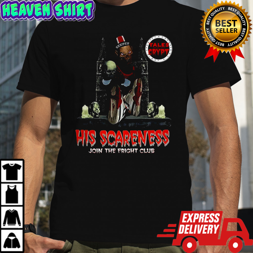 Crypt-Keeper Tales from the Crypt His Scareness Join the Fright Club Halloween shirt