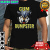 Cum Dumpster Wolf meme shirt