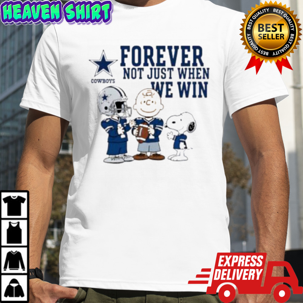 Dallas Cowboys Charlie Brown Snoopy Cowboys Forever Not Just When We Win shirt