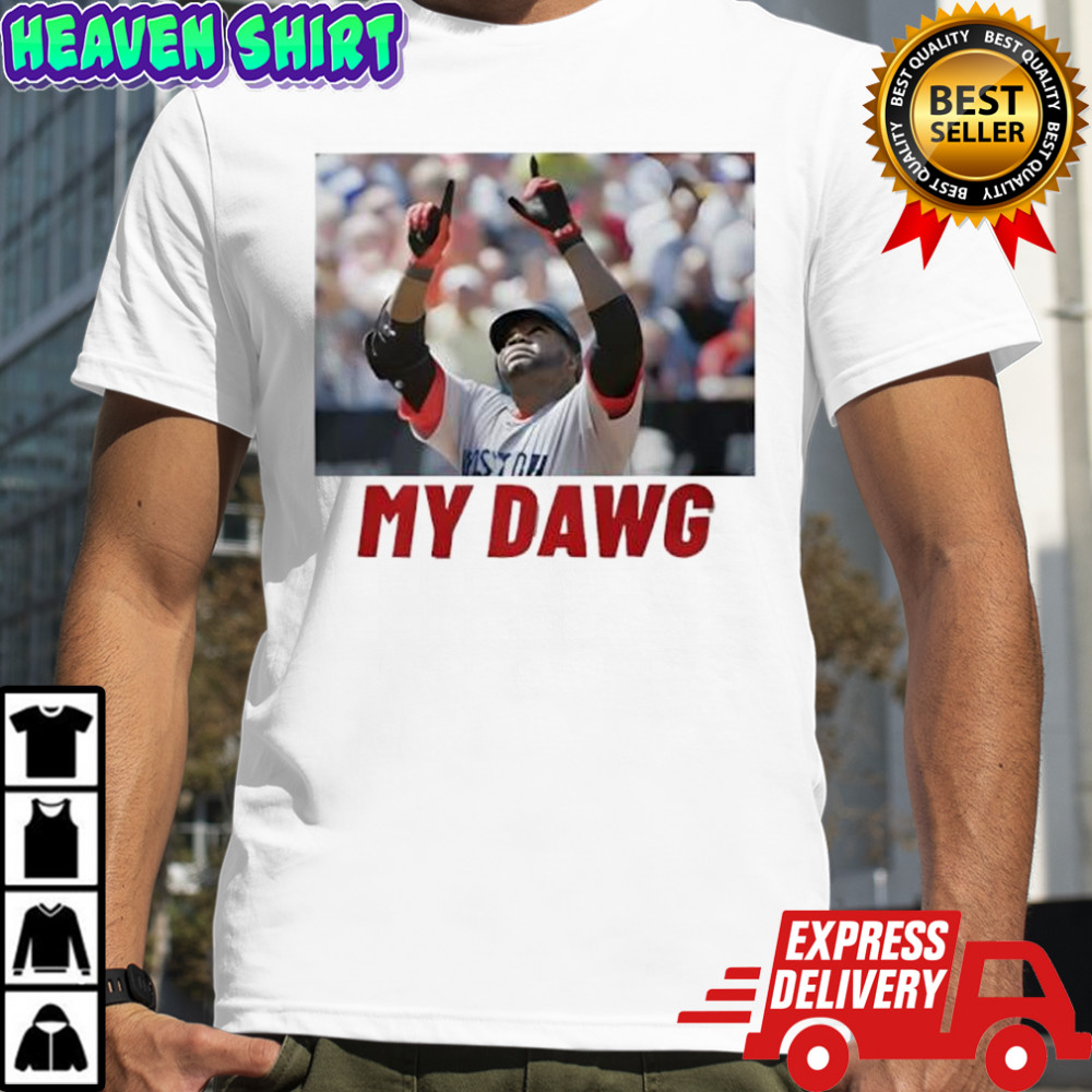 David Ortiz My Dawg Shirt