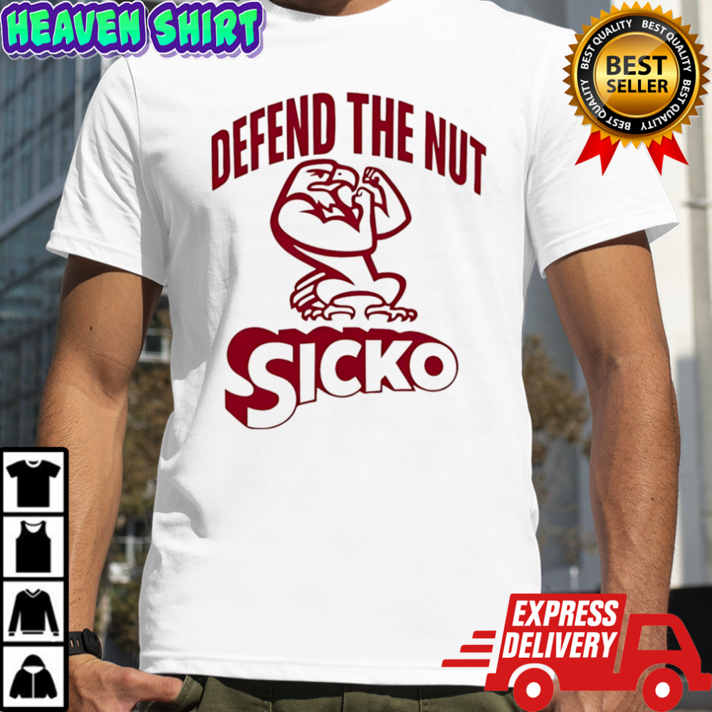 Defend The Nut Sicko shirt