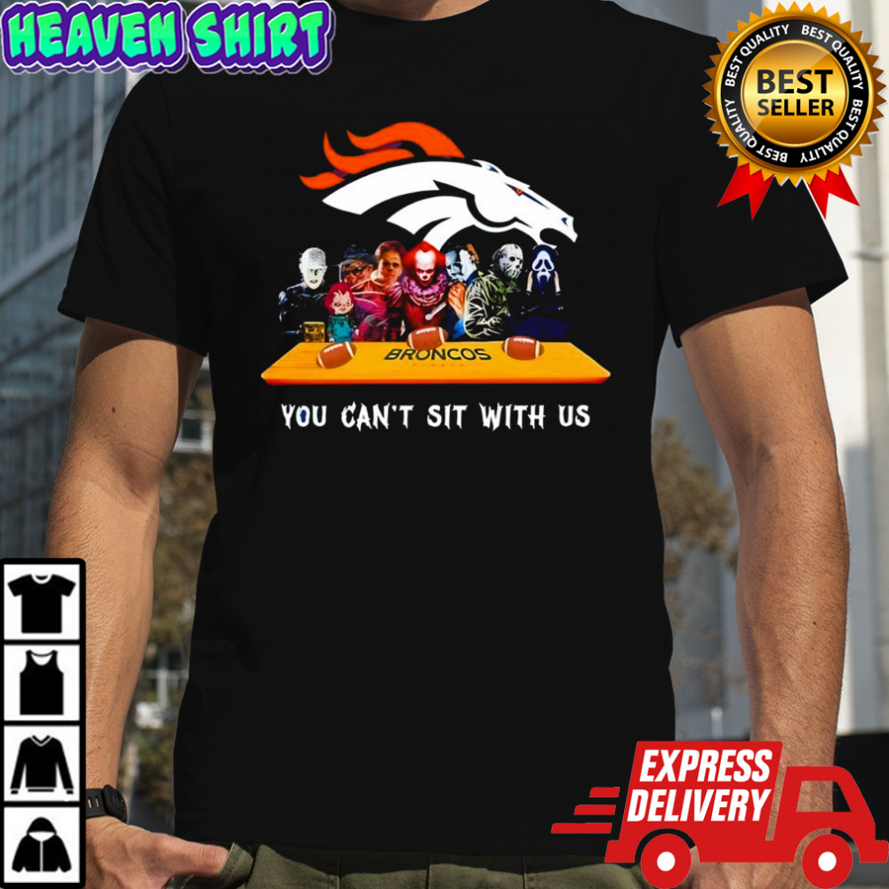 Denver Broncos Horror Movies Halloween you can’t sit with us shirt