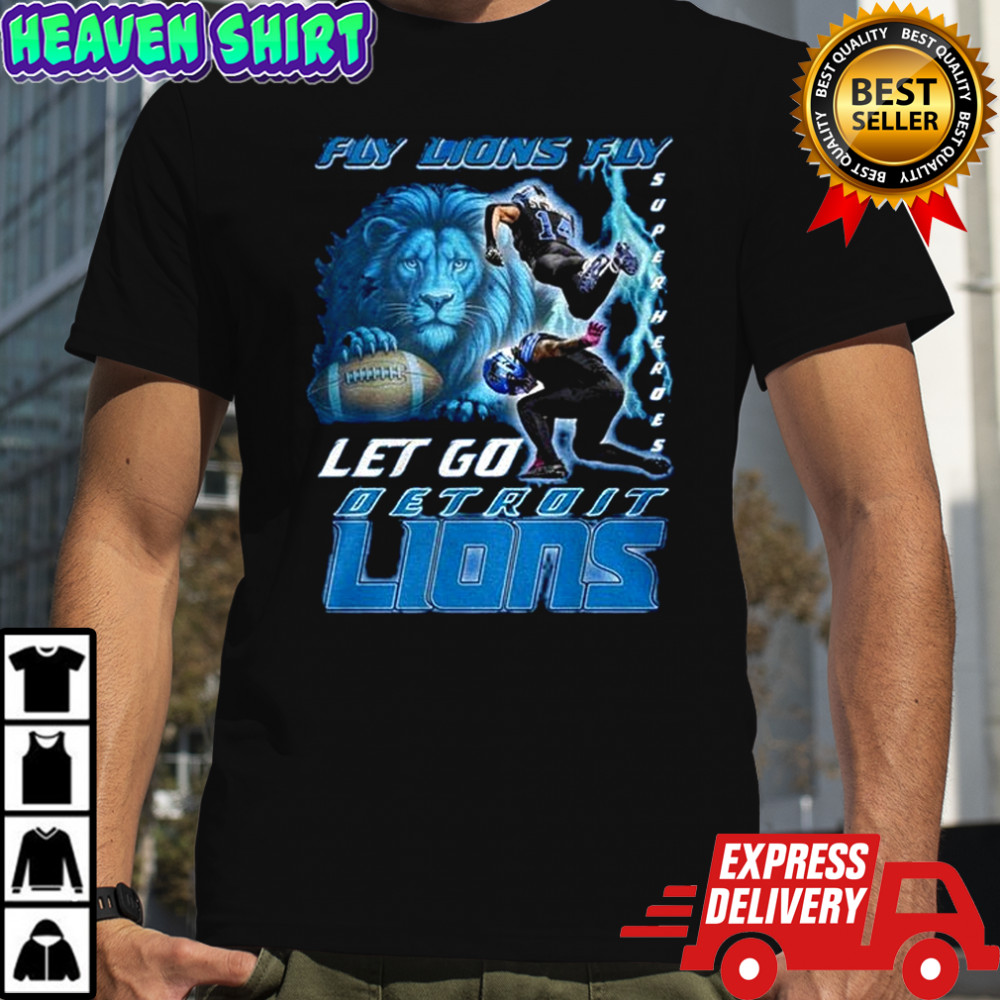 Detroit Lions Fly Lions Fly Let Go Lions Superheroes shirt