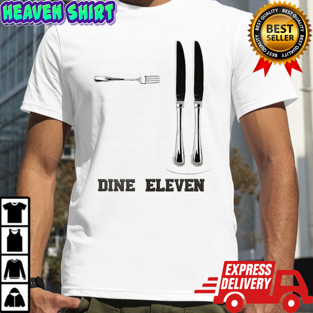 Dine eleven fork and knife shirt