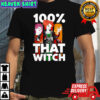 Disney Hocus Pocus Sanderson Sisters 100% That Witch shirt