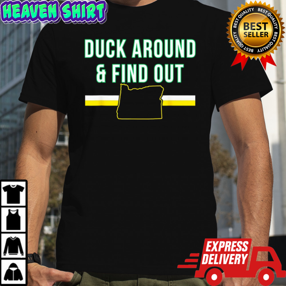 Duck Around and Find Out Funny Oregon Map shirt