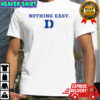 Duke Blue Devils Nothing Easy shirt