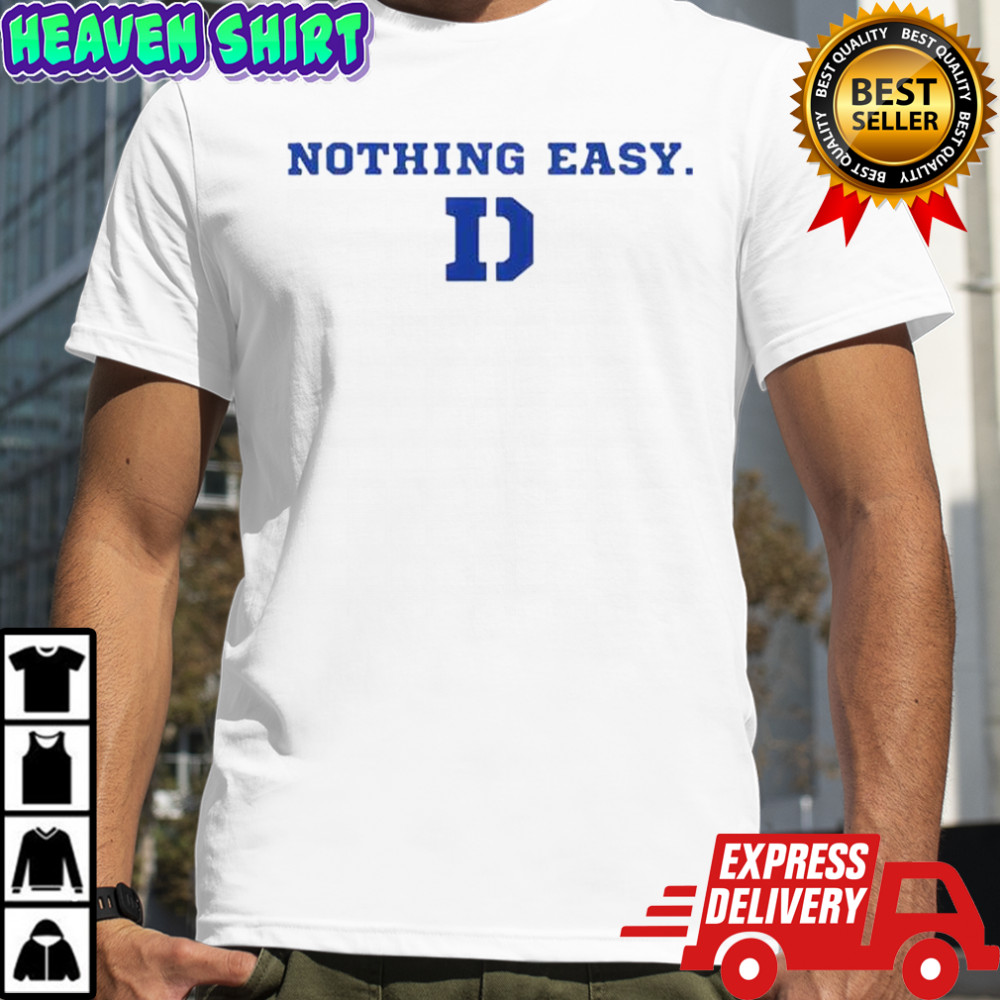 Duke Blue Devils Nothing Easy shirt