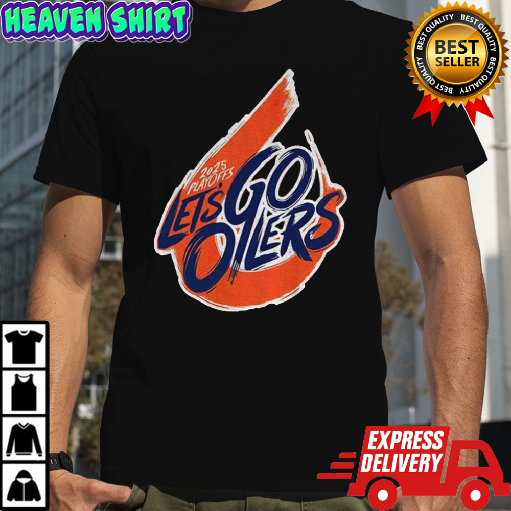 Edmonton Oilers 2025 Stanley Cup Playoffs let’s go Oilers shirt