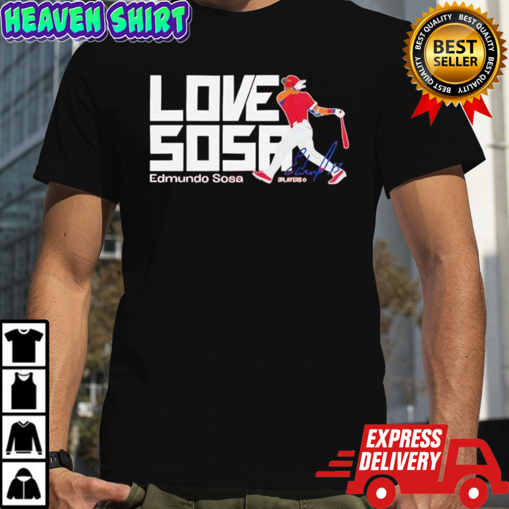 Edmundo Sosa Love Sosa Signature shirt