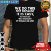 Elon Musk Macrohard We Do This Not Because It Is Easy Shirt