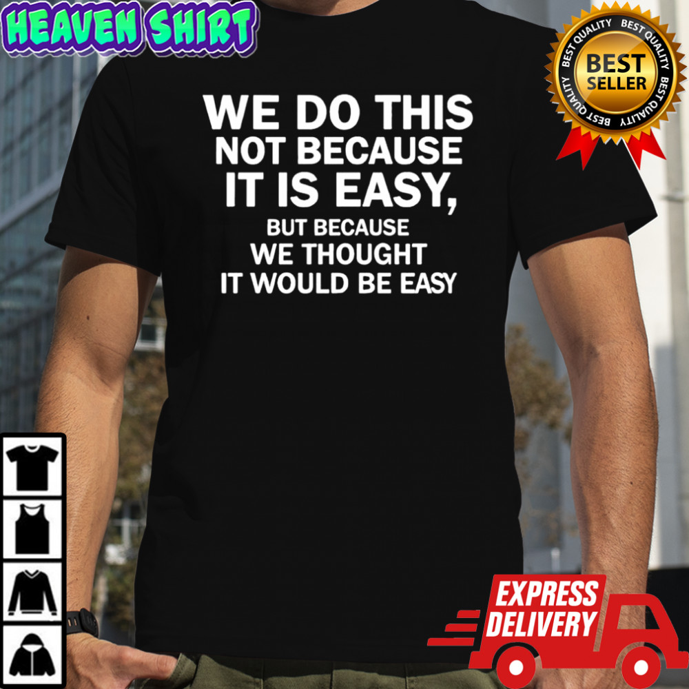 Elon Musk Macrohard We Do This Not Because It Is Easy Shirt