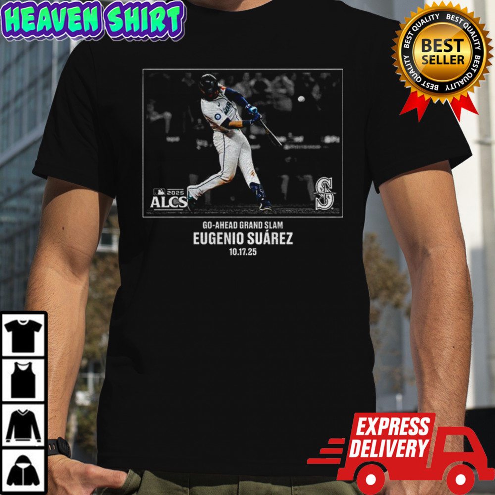 Eugenio Suárez Seattle Mariners 2025 MLB Postseason Moment go-ahead grand slam shirt