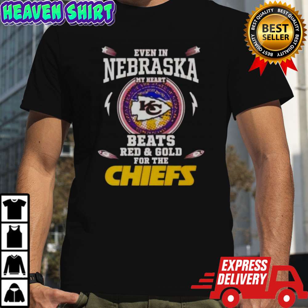 Even In Nebraska My Heart Beats Red And Gold For The Kansas City Chiefs T-Shirt