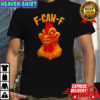 F Caw F Monter Chicken shirt