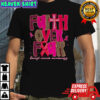 Faith Over Fear Breast Cancer Breast Cancer Awareness Pink Ribbon shirt