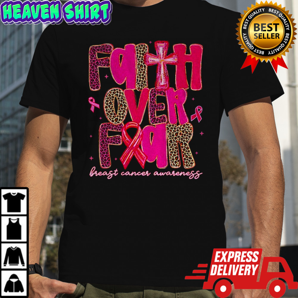 Faith Over Fear Breast Cancer Breast Cancer Awareness Pink Ribbon shirt