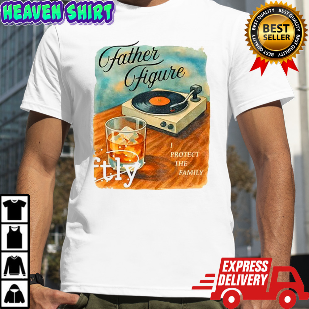 Father Figure In My Showgirl Era I Protect The Family vintage shirt