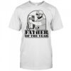 Father of the year Gary Plauche shirt