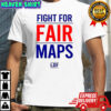 Fight For Fair Maps T-shirt