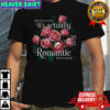 Floral all the effort you’ve put in it’s actually romantic 2025 the life of a Showgirl shirt
