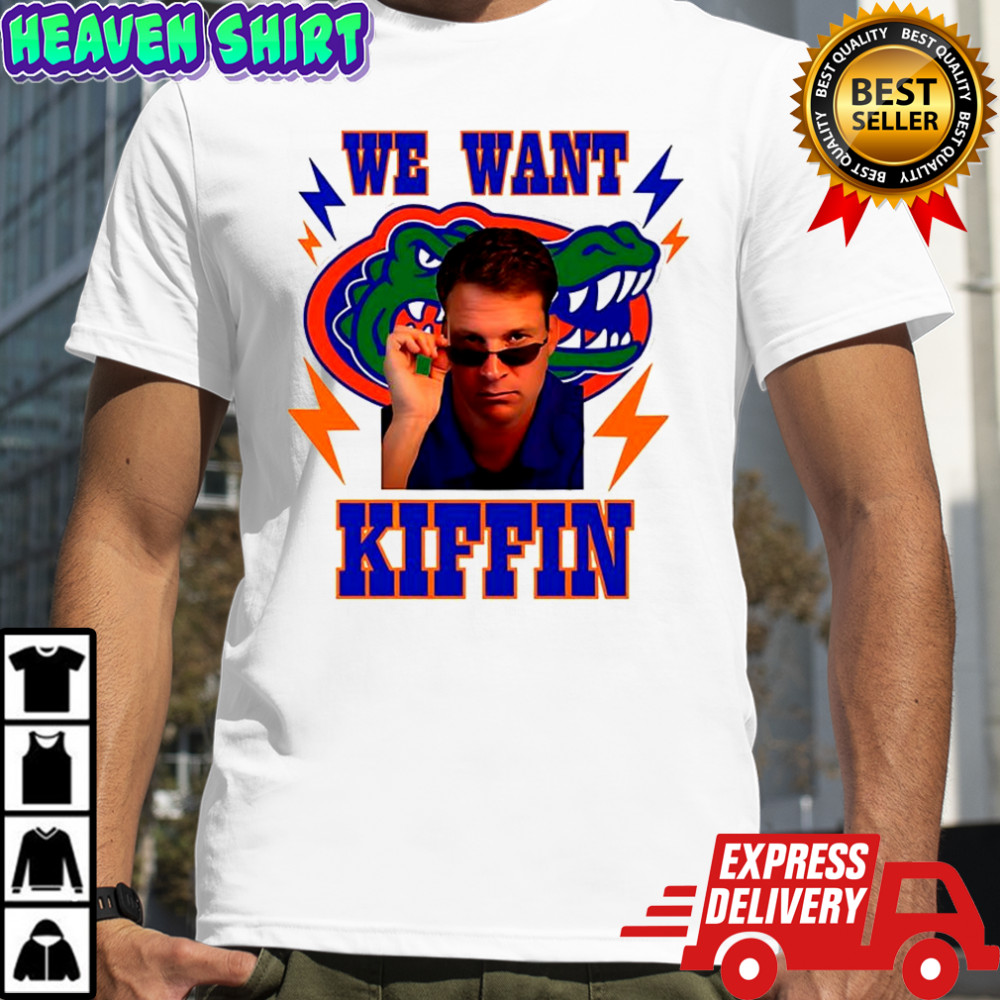 Florida Gators football We want Lane Kiffin shirt