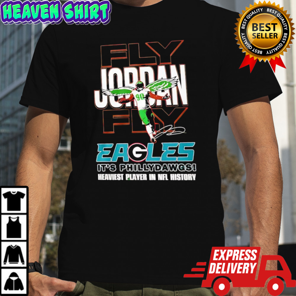 Fly Jordan Davis Fly Philadelphia Eagles it’s phillydawgs Georgia Bulldogs heaviest player in NFL history shirt