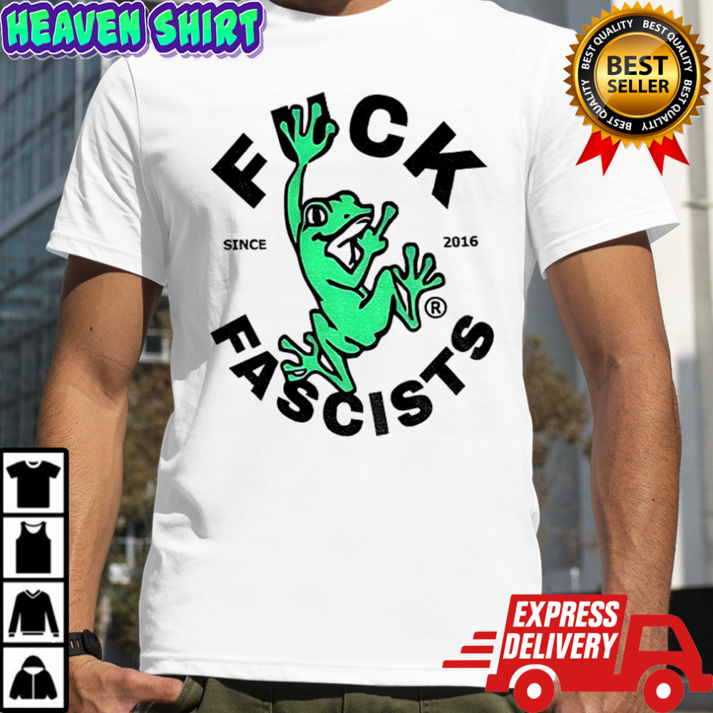 Frog fuck fascists since 2016 political shirt